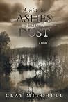 Amid the Ashes and the Dust