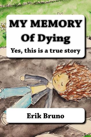 My Memory Of Dying, Yes this is a true story