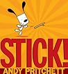 Stick! by Andy Pritchett
