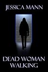 Dead Woman Walking by Jessica Mann