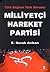 Milliyetçi Hareket Partisi: Türk Sağının Türk Sorunu