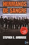 Hermanos de Sangre by Stephen E. Ambrose