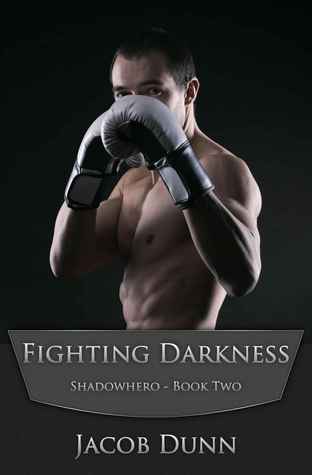 Fighting Darkness (Shadowhero Book 2)