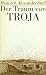 Der Traum von Troja