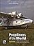Propliners of the World - Volume 2: Water Bombers, Cargo and South American Operations