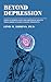 Beyond Depression by Lewis M. Andrews