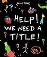 Help! We Need a Title!