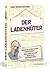 Der Ladenhüter. Arbeiten im deutschen Einzelhandel. Eines der letzten Abenteuer der Menschheit.