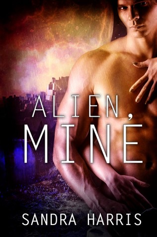 Alien, Mine (Alien, Mine Series, #1)