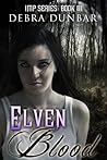 Elven Blood by Debra Dunbar