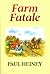 Farm Fatale: Adventures in ...