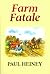 Farm Fatale: Adventures in Agriculture