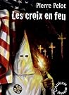 Les croix en feu by Pierre Pelot
