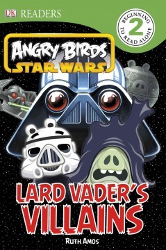 Angry Birds Star Wars: Lard Vader's Villains (DK Readers L2)