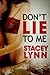 Don't Lie to Me by Stacey Lynn