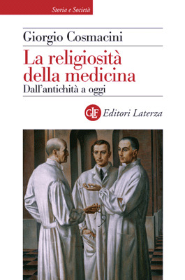 La religiosità della medicina: Dall'antichità a oggi (Paperback)