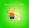 Alex and the Rabbit by Monica Dumont