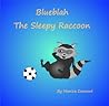 Blueblah the Sleepy Raccoon by Monica Dumont