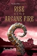 Rise of the Arcane Fire