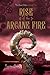 Rise of the Arcane Fire (Th...