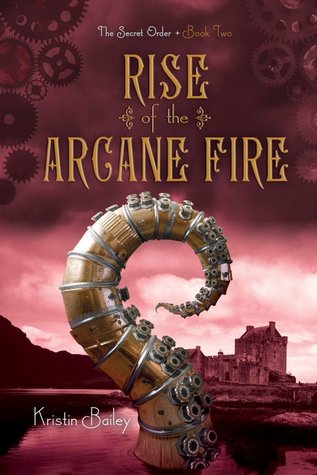 Rise of the Arcane Fire (The Secret Order, #2)