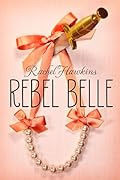 Rebel Belle (Rebel Belle, #1)