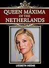 Queen Maxima of the Netherlands Queen Maxima of the Netherlands