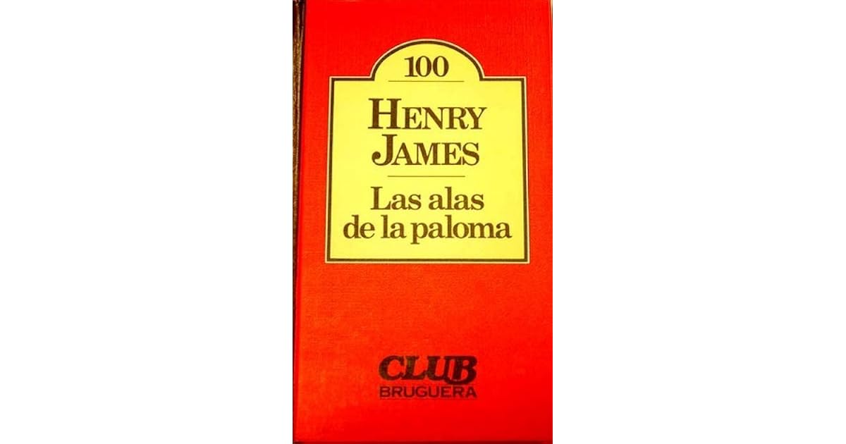 Las alas de la paloma by Henry James Las alas de la paloma by Henry James