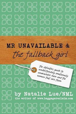 Mr Unavailable and the Fallback Girl (Kindle Edition)