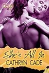 She's All In by Cathryn Cade