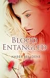 Blood Entangled by Amber Belldene