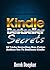 Kindle Bestseller Secrets: 10 Tricks Bestselling Non-Fiction Authors Use To Dominate Kindle