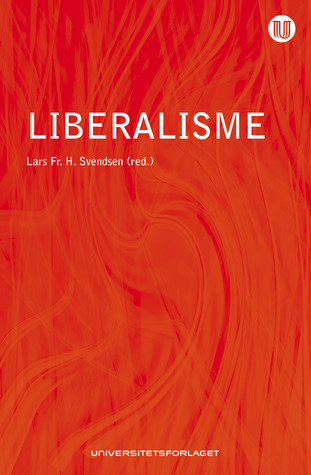 Liberalisme: Politisk frihet fra John Locke til Amartya Sen