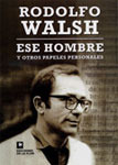 Ese hombre y otros papeles personales/ That man and other personal papers (Spanish Edition)