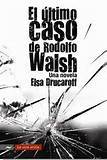 El último caso de Rodolfo Walsh (Paperback)