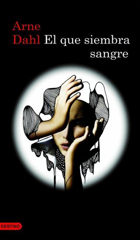 Portada de El que siembra sangre, de Arne Dahl