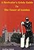 A Beefeater's Grisly Guide ...