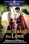 Time Enough for Love by Morgan O'Neill