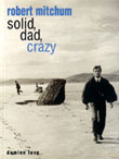 Robert Mitchum: Solid, Dad, Crazy (Paperback)