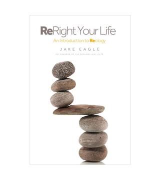 ReRight Your Life, An Introduction To Reology (Paperback)