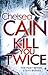 Kill You Twice (Archie Sheridan & Gretchen Lowell #5)