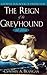 The Reign of the Greyhound