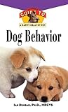Dog Behavior: An Owner's Guide to a Happy Healthy Pet