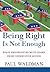 Being Right Is Not Enough: ...