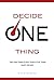 Decide One Thing by Dave Ramos
