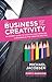 The Business of Creativity: An Expert Guide to Starting and Growing a Business in the Creative Sector