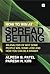 How to Win at Spread Betting: An Analysis of Why Some People Win, Some Lose and How You Can Be a Winner