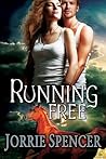Running Free by Jorrie Spencer