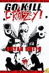 Go Kill Crazy! by Bryan Smith