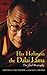 His Holiness the Dalai Lama: The Oral Biography